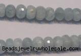 CAQ307 15.5 inches 6*10mm faceted rondelle natural aquamarine beads