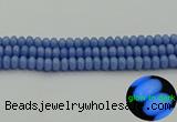 CLU126 15.5 inches 5*8mm rondelle blue luminous stone beads